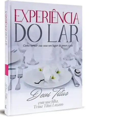 Experiência do Lar: Como tornar sua casa um lugar de amor e paz - Devi Titus BrasilinBox